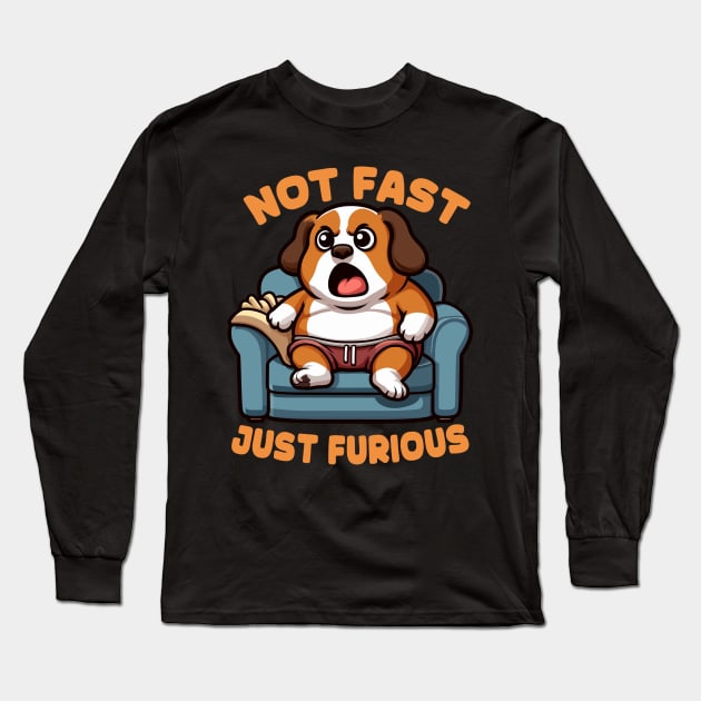 Not Fast Just Furious Funny Dog Long Sleeve T-Shirt by MoDesigns22 